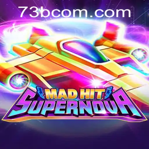 MadHitSupernova: Unveiling the Thrills of the Game Revolutionizing Entertainment with 73B